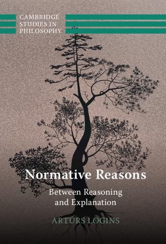 Cover image for Normative Reasons: Between Reasoning and Explanation