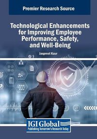 Cover image for Technological Enhancements for Improving Employee Performance, Safety, and Well-Being