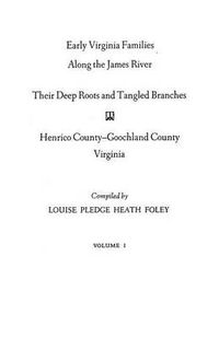 Cover image for Early Virginia Families Along the James River, Volume I