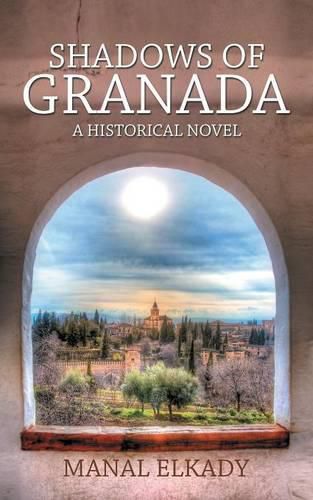 Cover image for Shadows Of Granada: A Historical Novel