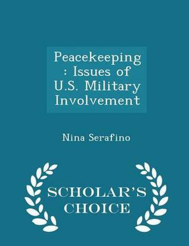 Cover image for Peacekeeping: Issues of U.S. Military Involvement - Scholar's Choice Edition