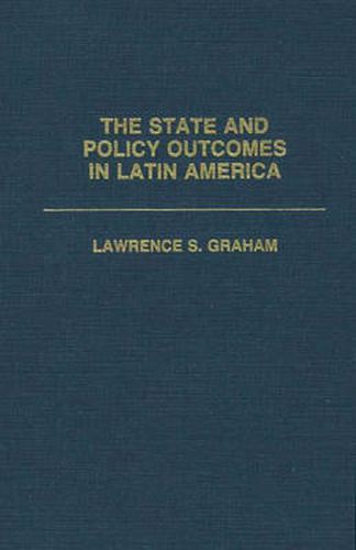 Cover image for The State and Policy Outcomes in Latin America