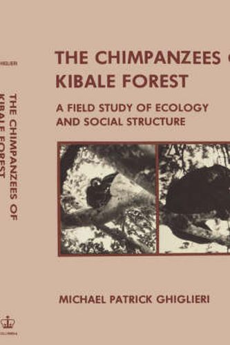 Cover image for The Chimpanzees of Kibale Forest: A Field Study of Ecology and Social Structure