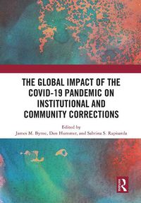 Cover image for The Global Impact of the COVID-19 Pandemic on Institutional and Community Corrections