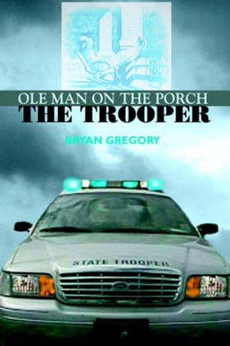 Cover image for Ole Man on the Porch: The Trooper