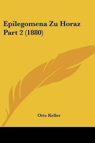 Cover image for Epilegomena Zu Horaz Part 2 (1880)