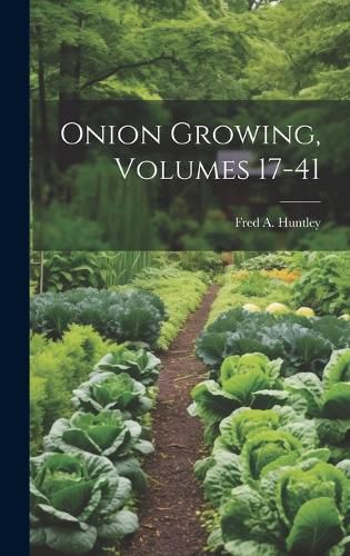 Cover image for Onion Growing, Volumes 17-41