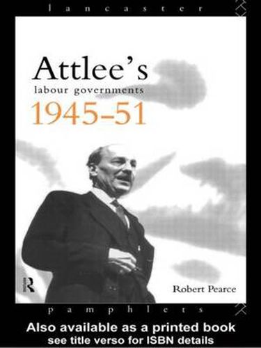 Cover image for Attlee's Labour Governments 1945-51