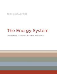 Cover image for The Energy System: Technology, Economics, Markets, and Policy