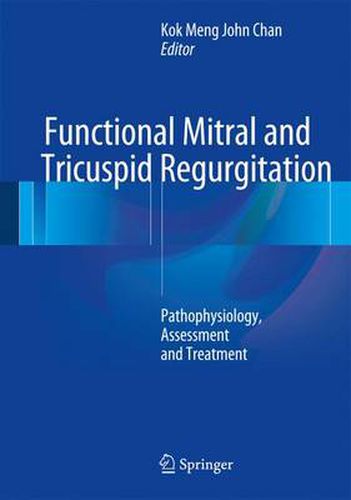 Functional Mitral and Tricuspid Regurgitation: Pathophysiology, Assessment and Treatment