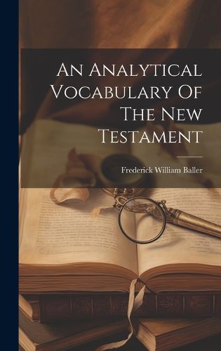 Cover image for An Analytical Vocabulary Of The New Testament