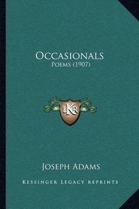 Cover image for Occasionals: Poems (1907)