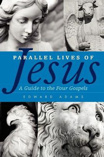 Cover image for Parallel Lives of Jesus: A Guide to the Four Gospels