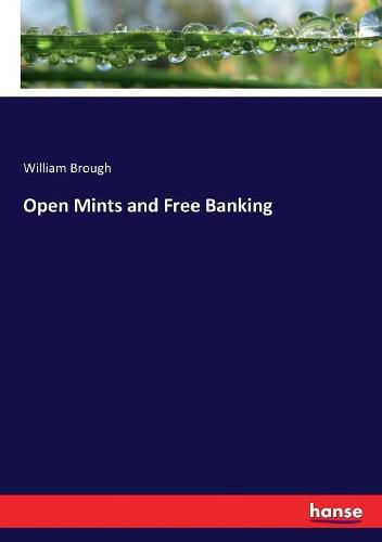 Cover image for Open Mints and Free Banking