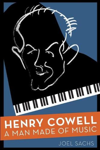 Henry Cowell: A Man Made of Music