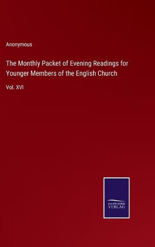 The Monthly Packet of Evening Readings for Younger Members of the English Church