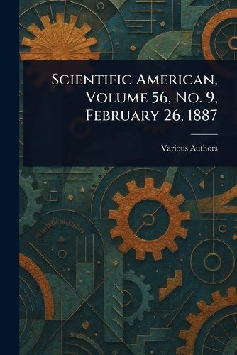 Cover image for Scientific American, Volume 56, No. 9, February 26, 1887