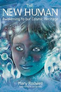 Cover image for The New Human: Awakening to Our Cosmic Heritage