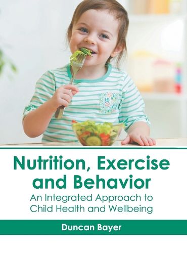 Cover image for Nutrition, Exercise and Behavior: An Integrated Approach to Child Health and Wellbeing