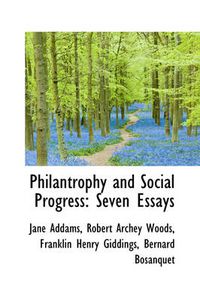 Cover image for Philantrophy and Social Progress: Seven Essays