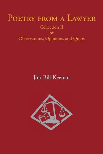 Poetry from a Lawyer: Collection Ii of Observations, Opinions, and Quips