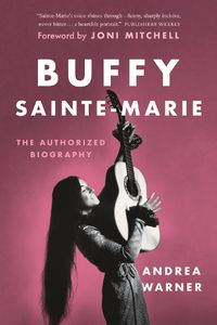 Cover image for Buffy Sainte-Marie: The Authorized Biography