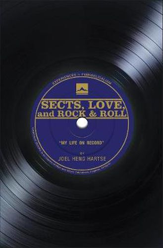 Cover image for Sects, Love, and Rock & Roll: My Life on Record