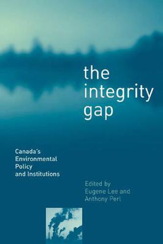 The Integrity Gap: Canada's Environmental Policy and Institutions