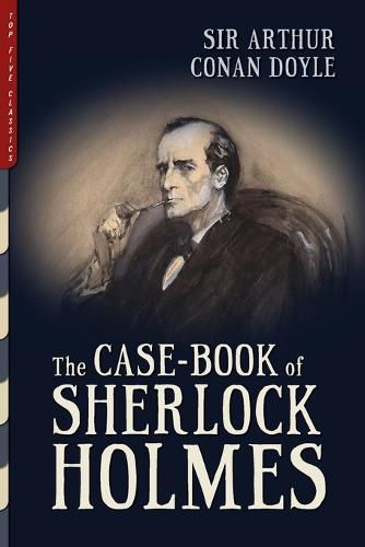 Cover image for The Case-Book of Sherlock Holmes (Illustrated)