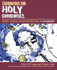 Cover image for Drawing on Holy Currencies: Awesome, Amazing, and Animated Activities for Stewardship