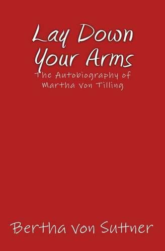 Cover image for Lay Down Your Arms: The Autobiography of Martha von Tilling