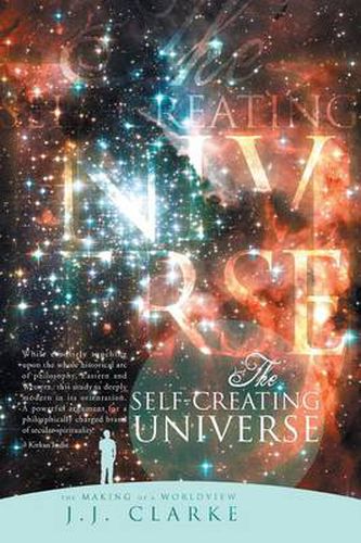 Cover image for The Self-Creating Universe: The Making of a Worldview