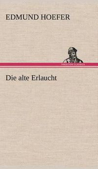 Cover image for Die Alte Erlaucht