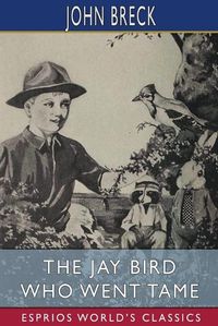 Cover image for The Jay Bird Who Went Tame (Esprios Classics)