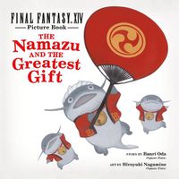 Cover image for Final Fantasy Xiv Picture Book: The Namazu And The Greatest Gift