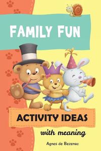 Cover image for Family Fun Activity Ideas: Activity Ideas with Meaning