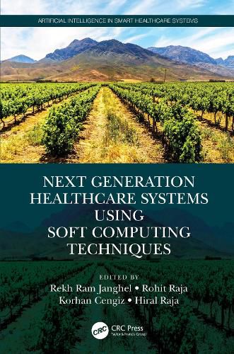 Cover image for Next Generation Healthcare Systems Using Soft Computing Techniques