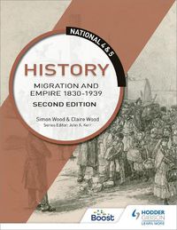 Cover image for National 4 & 5 History: Migration and Empire 1830-1939, Second Edition