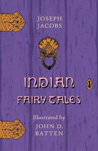 Cover image for Indian Fairy Tales Illustrated by John D. Batten