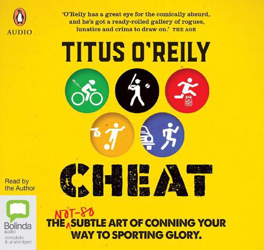 Cheat: The Not-So-Subtle Art of Conning Your Way to Sporting Glory