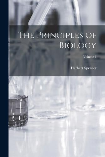 Cover image for The Principles of Biology; Volume 1