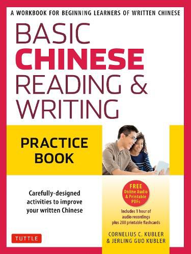 Cover image for Basic Mandarin Chinese - Reading & Writing Practice Book: A Workbook for Beginning Learners of Written Chinese (MP3 Audio CD and Printable Flash Cards Included)