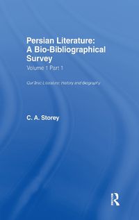 Cover image for Persian Literature - A Biobibliographical Survey: Qur'anic Literature;History (Volume I Part 1)