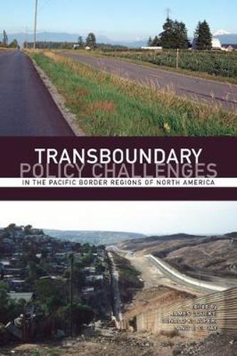 Transboundary Policy Challenges in the Pacific Border Regions of North America: in the Pacific Border Regions of North America