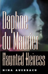 Cover image for Daphne du Maurier, Haunted Heiress