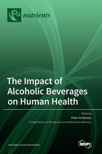 The Impact of Alcoholic Beverages on Human Health