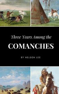 Cover image for Three Years Among the Comanches