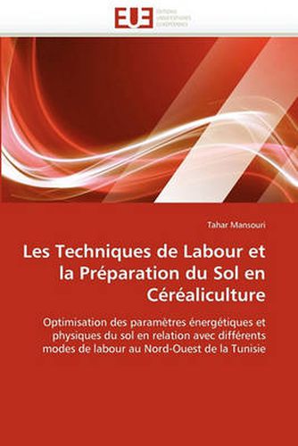 Cover image for Les Techniques de Labour Et La PR Paration Du Sol En C R Aliculture