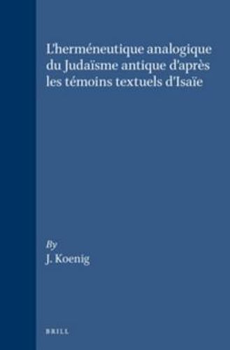 Cover image for L'hermeneutique analogique du Judaisme antique d'apres les temoins textuels d'Isaie