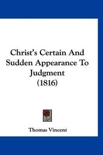 Cover image for Christ's Certain and Sudden Appearance to Judgment (1816)